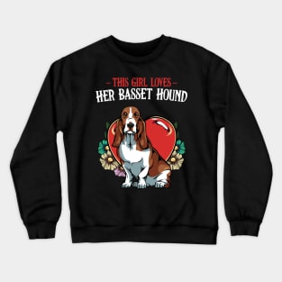 Basset Hound - This Girl Loves Her Basset Hound Crewneck Sweatshirt